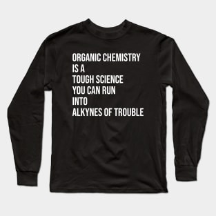 Funny Organic Chemistry Long Sleeve T-Shirt